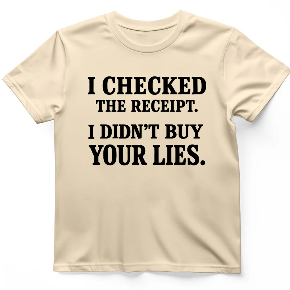 I didn't buy your lies T-Shirt