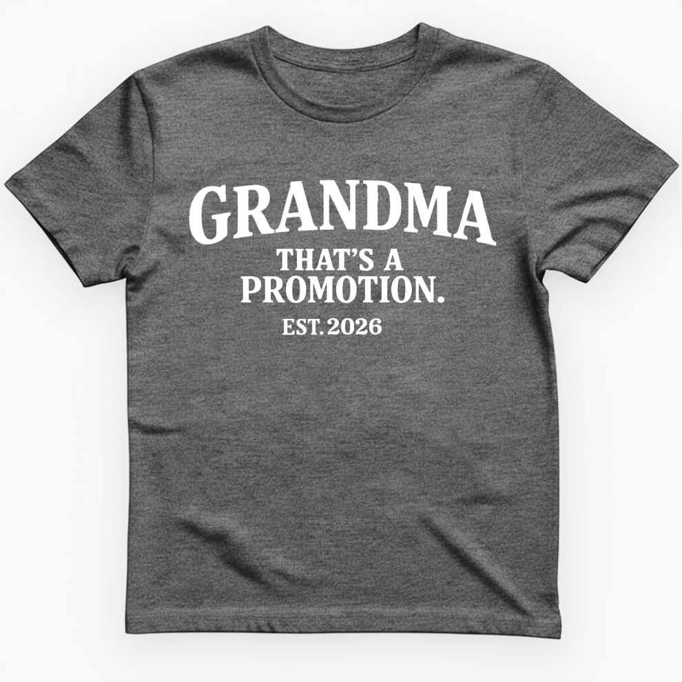 Personalization Grandma That's a Promotion Est Year T-Shirt