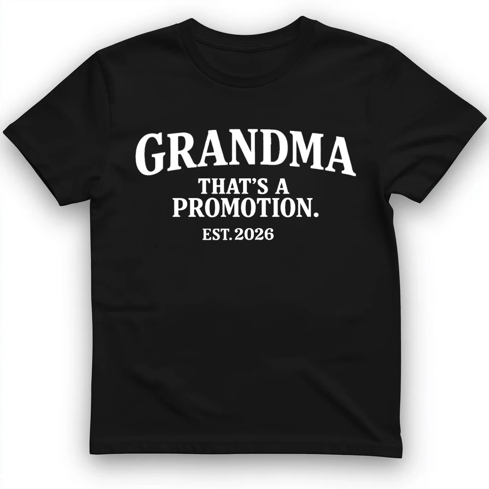 Personalization Grandma That's a Promotion Est Year T-Shirt