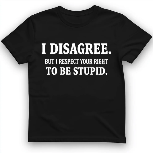 I Disagree T-Shirt