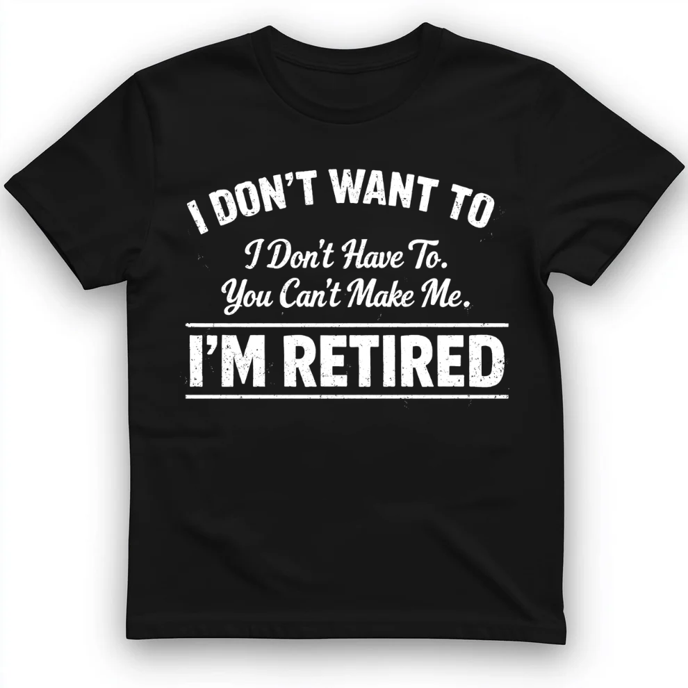 I'm Retired T-Shirt