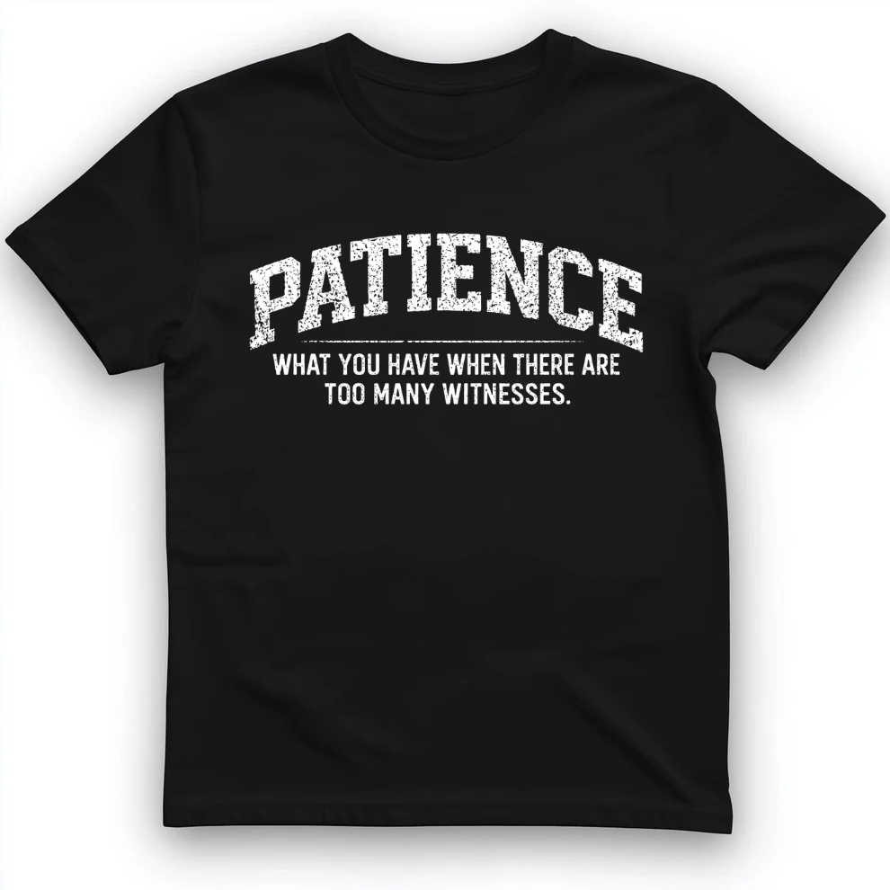Patience T-Shirt