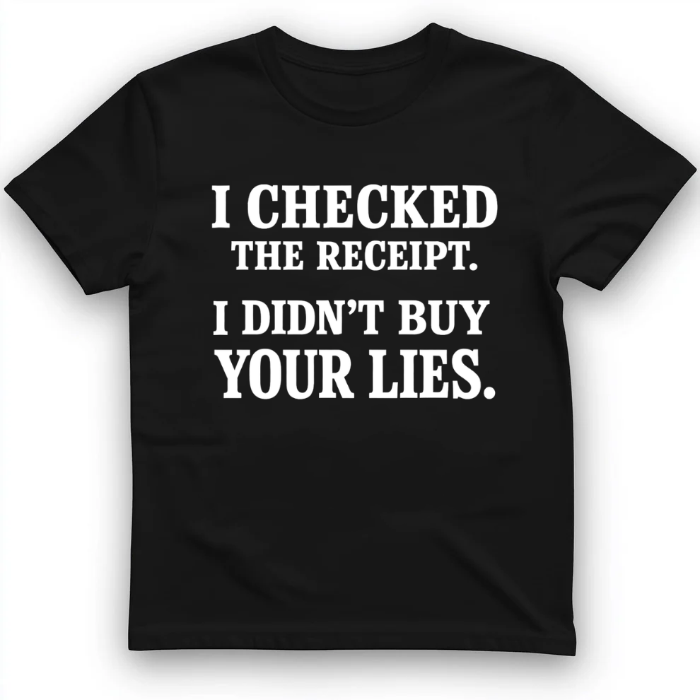 I didn't buy your lies T-Shirt