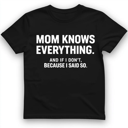 Mom knows everything T-Shirt