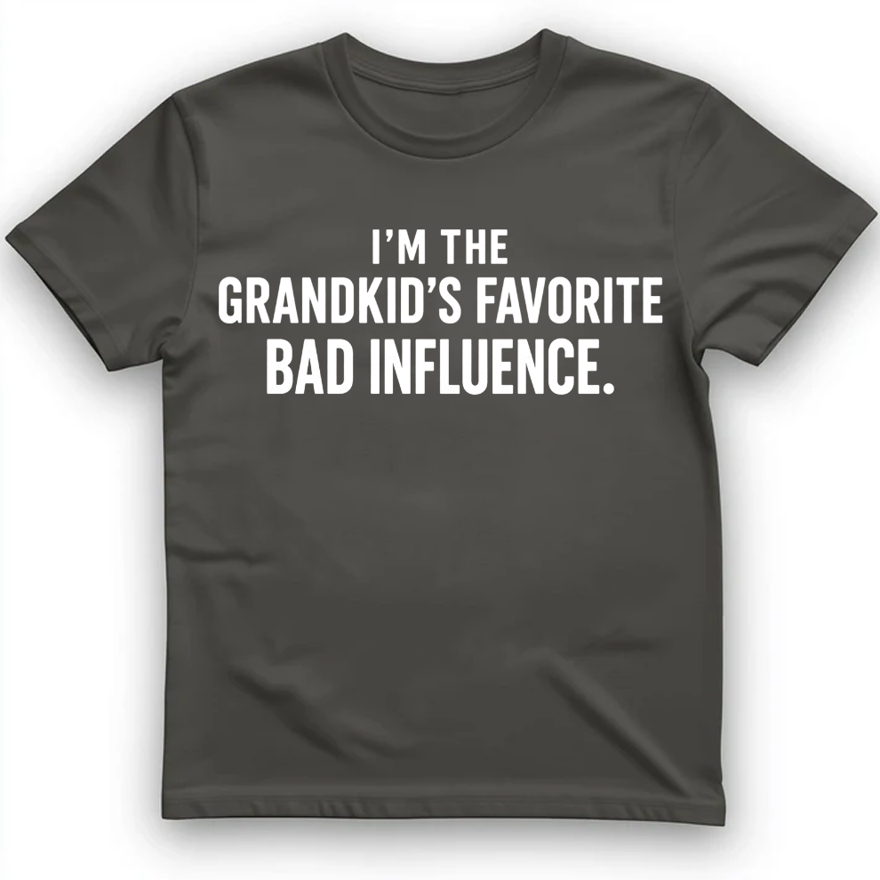 I'm the grandkid's favorite bad influence T-Shirt