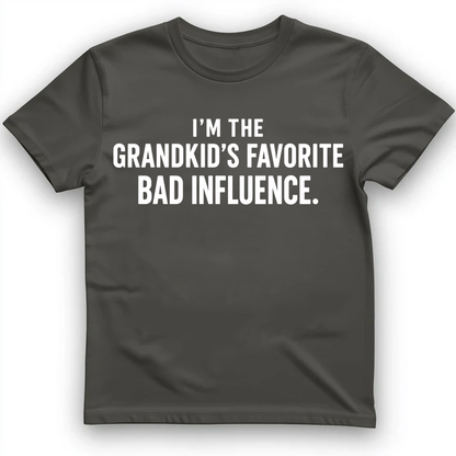 I'm the grandkid's favorite bad influence T-Shirt