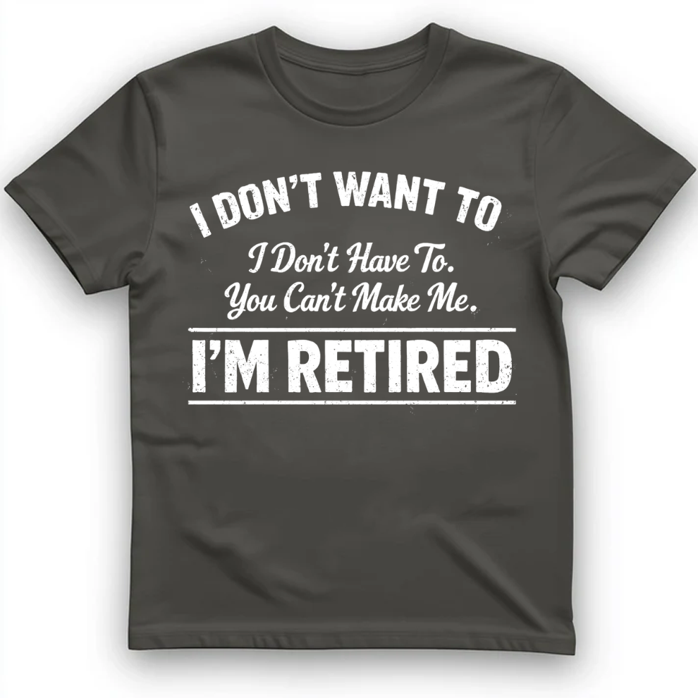 I'm Retired T-Shirt