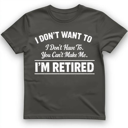 I'm Retired T-Shirt
