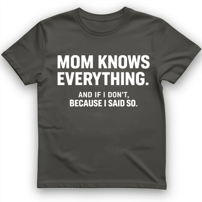 Mom knows everything T-Shirt