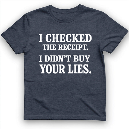 I didn't buy your lies T-Shirt