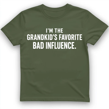 I'm the grandkid's favorite bad influence T-Shirt