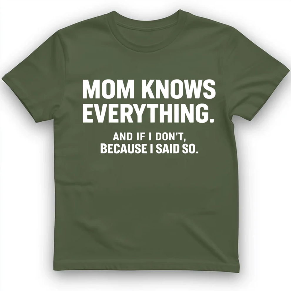 Mom knows everything T-Shirt
