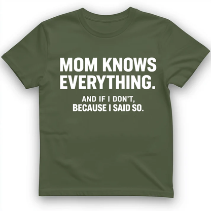 Mom knows everything T-Shirt