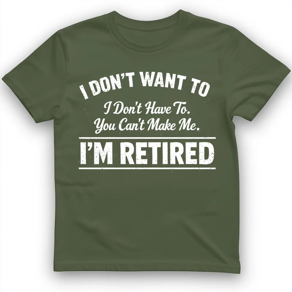 I'm Retired T-Shirt