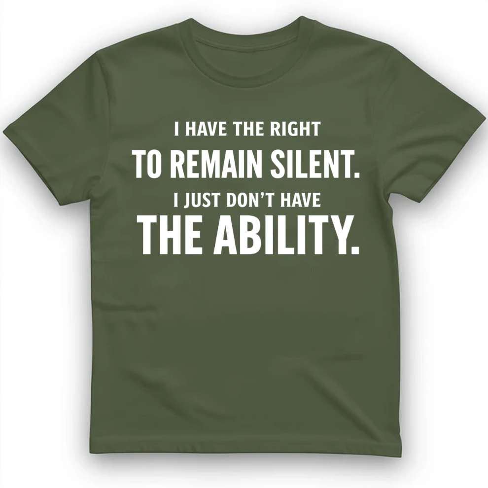 I have the right to remain silent T-Shirt