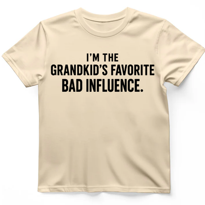 I'm the grandkid's favorite bad influence T-Shirt