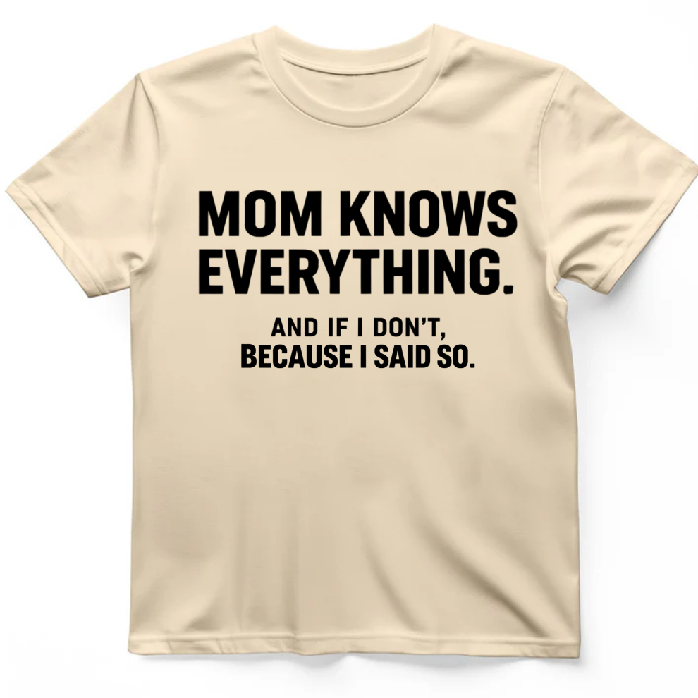 Mom knows everything T-Shirt