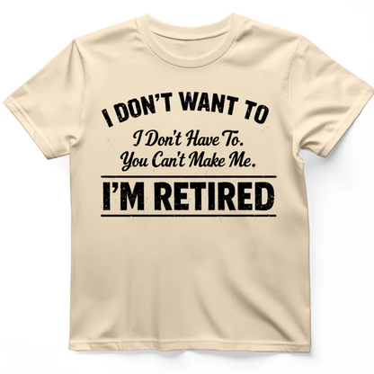 I'm Retired T-Shirt