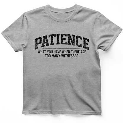 Patience T-Shirt