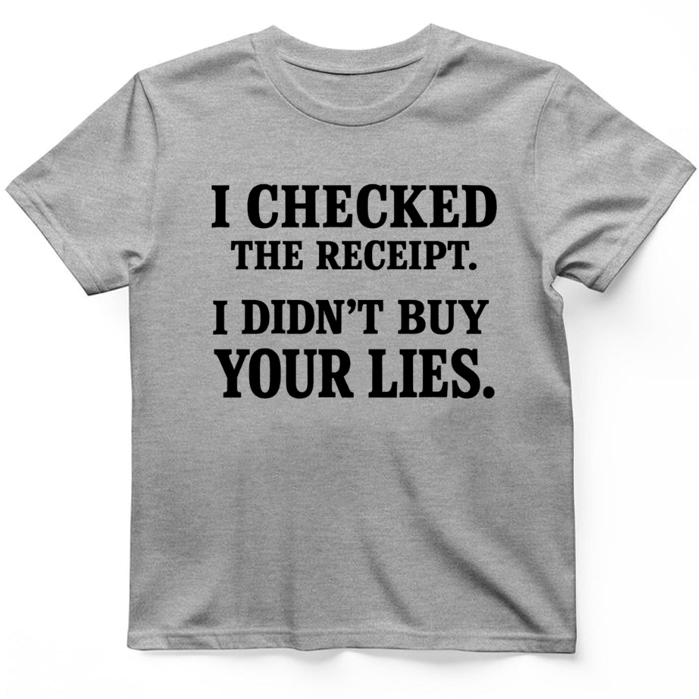 I didn't buy your lies T-Shirt
