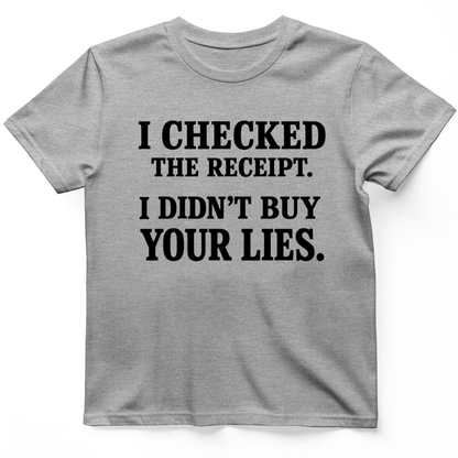 I didn't buy your lies T-Shirt