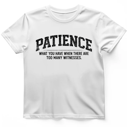 Patience T-Shirt